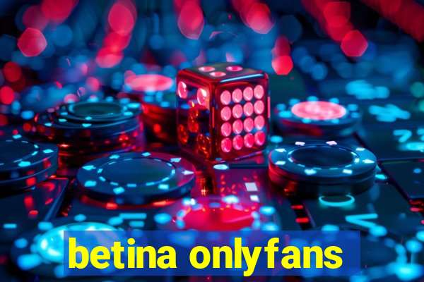 betina onlyfans